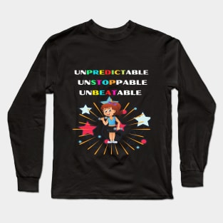 Unpredictable unstoppable unbeatable awesome motivational design Long Sleeve T-Shirt